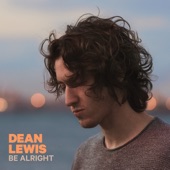Be Alright by Dean Lewis