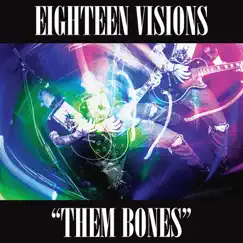 Them Bones - Single by Eighteen Visions album reviews, ratings, credits