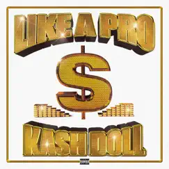 Like A Pro (feat. Juicy J) - Single by Kash Doll album reviews, ratings, credits
