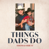 Thomas Rhett - Things Dads Do artwork