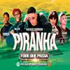 Piranha Fode Que Passa (feat. Mc Lan, Mc GW, Dodô Diplomata & Jeová no Beat) - Single album lyrics, reviews, download