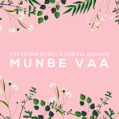 Munbe Vaa (feat. Thamiraa Ragikaran) artwork
