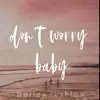Don't Worry Baby (Acoustic) song lyrics
