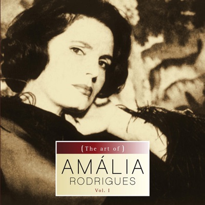 The Art of Amalia Rodrigues Vol. I - Amália Rodrigues