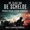 De Slag Om De Schelde (Original Motion Picture Soundtrack)