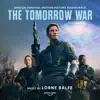 The Tomorrow War (Amazon Original Motion Picture Soundtrack) album lyrics, reviews, download