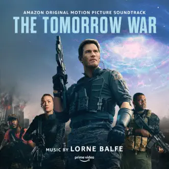 The Tomorrow War (Amazon Original Motion Picture Soundtrack) by Lorne Balfe album reviews, ratings, credits