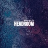 Headroom - Single