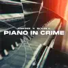 Piano In Crime - Single album lyrics, reviews, download