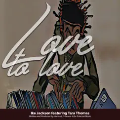 Love to Love (Midnight Mix) [feat. Tara Thomas] - Single by Ike Jackson album reviews, ratings, credits
