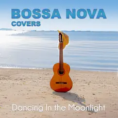 Dancing In the Moonlight - Single by Bossa Nova Covers & Mats & My album reviews, ratings, credits