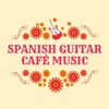 Spanish Guitar Cafè Music - Chill Latin Instrumentals to Relax
