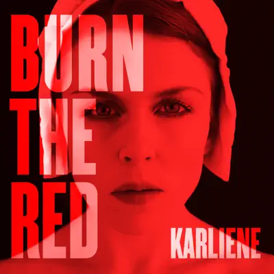 Burn the Red - Single - Karliene