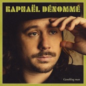 Raphaël Dénommé - Gambling Man