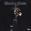 Ghetto Pain - Single album lyrics, reviews, download