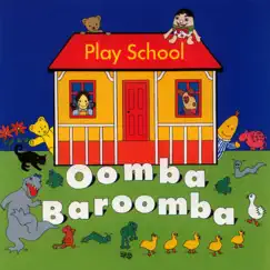 Oomba Baroomba by Play School album reviews, ratings, credits