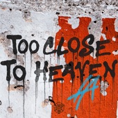 Too Close to Heaven artwork