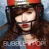 Bubble Pop! - EP album lyrics, reviews, download
