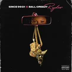 Ryder (feat. Ball Greezy & D1) - Single by Since99 album reviews, ratings, credits