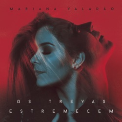 Mariana Valadão - As Trevas Estremecem (Tremble)