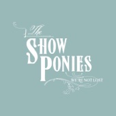 The Show Ponies - Gone