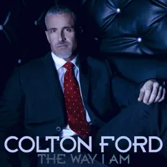 The Way I Am by Colton Ford album reviews, ratings, credits