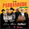 Parrandero (Remix) [feat. Grupo Recluta, Perdidos De Sinaloa, Banda Cuisillos, Los Nuevos Ilegales, La Décima Banda & Banda Los Coyulitos] - Single album lyrics, reviews, download