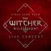 The Witcher 3: Wild Hunt (Original Game Soundtrack) [Live at Video Game Show 2016] album lyrics, reviews, download