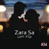 Zara Sa (Lofi Flip) - Single album lyrics, reviews, download