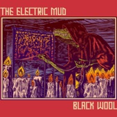 The Electric Mud - Black Wool