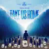 Take Us Home - Single album lyrics, reviews, download
