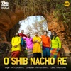 O Shib Nacho Re - Single