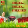 Grillen... Chillen... Bierkillen - Single