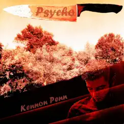 Psycho - Single by Kennon Penn album reviews, ratings, credits
