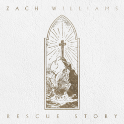 Rescue Story - Zach Williams Cover Art
