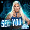 WWE: See You (Dana Brooke) - Single album lyrics, reviews, download