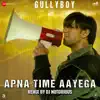 Stream & download Apna Time Aayega Remix by DJ Notorious - Single