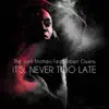 Stream & download It's Never Too Late (Tribe Mix) [feat. Robert Owens]