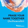 Praise Your Name Together Instrumentals