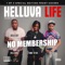 No Membership (feat. GMO Stax, Veeze) - Helluva lyrics