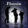 Flossin - Single album lyrics, reviews, download