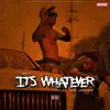 Its Whatever 3'Mix (feat. Jay Lewis) - Single album lyrics, reviews, download
