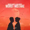 Worst Mistake - Single album lyrics, reviews, download