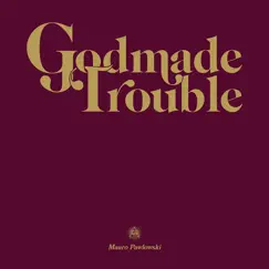 Godmade Trouble - EP by Mauro Pawlowski album reviews, ratings, credits
