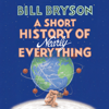 A Short History of Nearly Everything (Abridged) - Bill Bryson