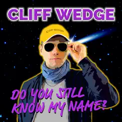 Do You Still Know My Name - Single by Cliff Wedge album reviews, ratings, credits