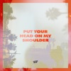 Put Your Head On My Shoulder - Single