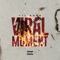 Viral Moment - Single