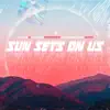 Stream & download Sun Sets On Us - Single