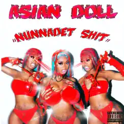 Nunnadet Shit - Single by Asian Doll album reviews, ratings, credits